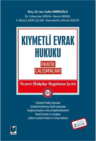 Kıymetli Evrak Hukuku Pratik Çalışmaları Ticaret Hukuku Uygulama Serisi Iii