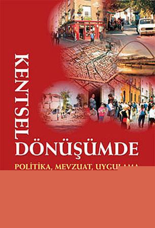 Kentsel Dönüşümde Politika, Mevzuat, Uygulama   Avrupa Deneyimi, İstanbul Uygulamaları