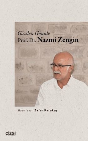 Gözden Gönüle Prof. Dr. Nazmi Zengin
