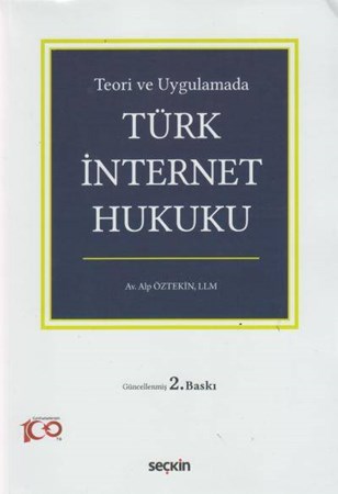 Teori ve Uygulamada Türk İnternet Hukuku