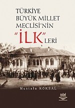 Türkiye Büyük Millet Meclisi’Nin “İlk”Leri