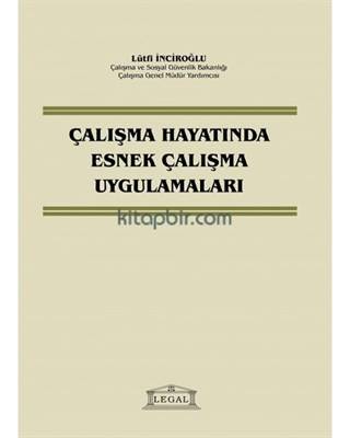 Çalışma Hayatında Esnek Çalışma Uygulamaları