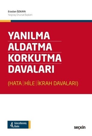 Yanılma – Aldatma – Korkutma Davaları (Hata – Hile – İkrah Davaları)