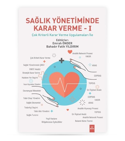 Sağlık Yönetiminde Karar Verme 1 Çok Kriterli Karar Verme Uygulamarı İle