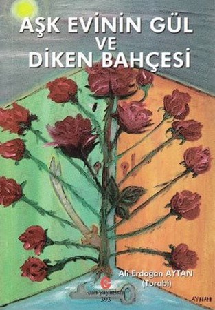 Aşk Evinin Gül Ve Diken Bahçesi