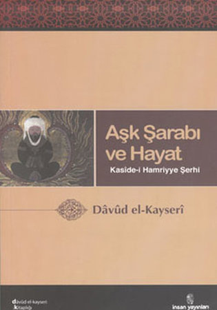 Aşk Şarabı ve Hayat  Kaside-i Hamriyye Şerhi