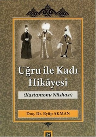Uğru Ile Kadı Hikayesi Kastamonu Nüshası