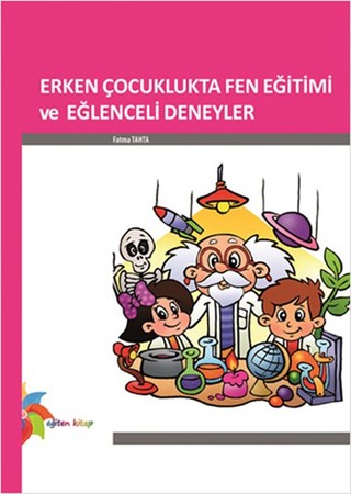 Erken Çocuklukta Fen Eğitimi Ve Eğlenceli Deneyler