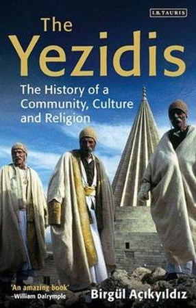 The Yezidis The History Of A Community, Culture And Religion