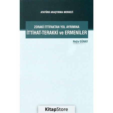 Zoraki İttifaktan Yol Ayrımına İttihat Terakki Ve Ermeniler