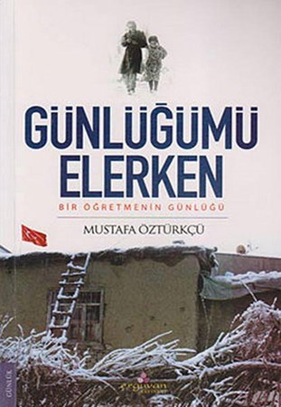 Günlüğümü Elerken Bir Öğretmenin Günlüğü