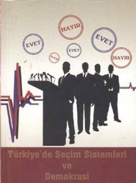 Türkiye'de Seçim Sistemleri Ve Demokrasi