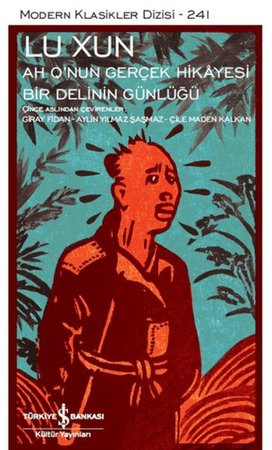 Ah Q’nun Gerçek Hikâyesi ile Bir Delinin Günlüğü - Modern Klasikler Dizisi