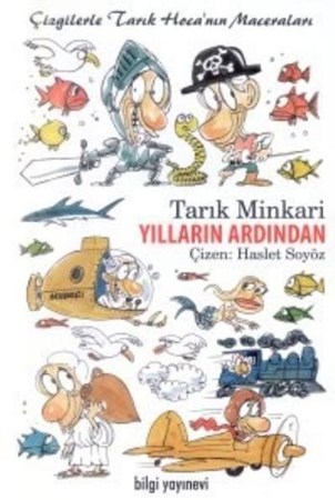 Yılların Ardından Çizgilerle Tarık Hocanın Maceraları