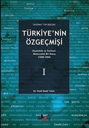 Tanzimat'tan Bugüne Türkiye'nin Özgeçmişi / Diyalektik ve Tarihsel Materyalist Bir Bakış (1839-1950)