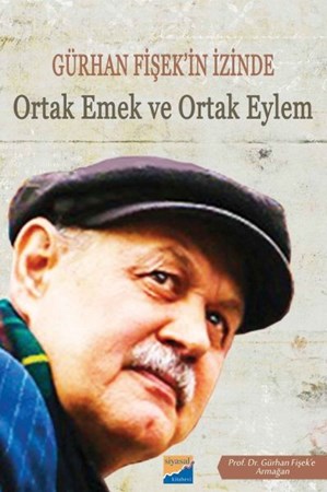 Gürhan Fişekin İzinde Ortak Emek Ve Ortak Eylem
