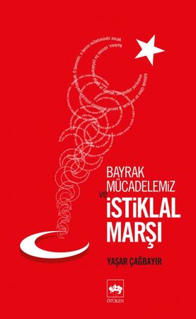 Bayrak Mücadelemiz ve İstikal Marşı