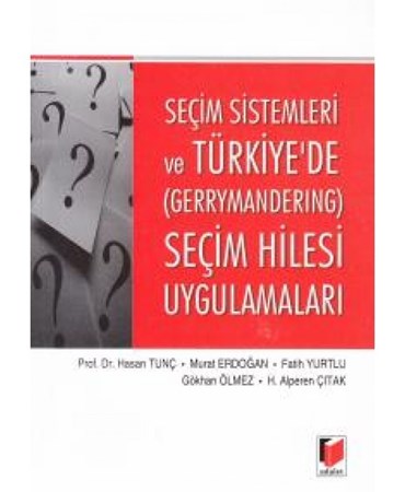 Seçim Sistemleri Ve Türkiye'de Gerrymandering Seçim Hilesi Uygulamaları