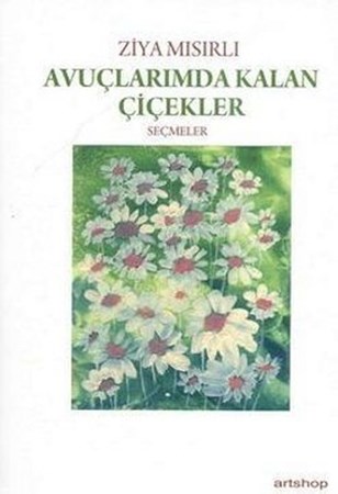 Avuçlarımda Kalan Çiçekler