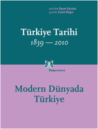 Türkiye Tarihi Cilt:4 1839-2010  Modern Dünyada Türkiye