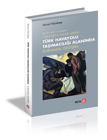 1983-2013 Yılları Arası Türk Havayolu Taşımacılığı Alanında Kurumsal Değişim