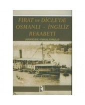 Fırat Ve Dicle'de Osmanlı İngiliz Rekabeti