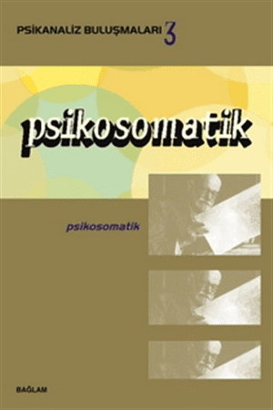 Psikosomatik - Psikanaliz Buluşmaları 3
