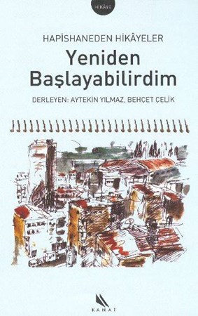 Yeniden Başlayabilirdim Hapishaneden Hikayeler