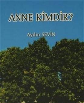 Anne Kimdir