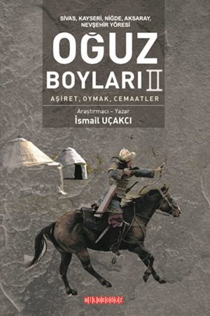 Sivas, Kayseri, Niğde, Aksaray, Nevşehir Yöresi Oğuz Boyları Ii Aşiret, Oymak, Cemaatler