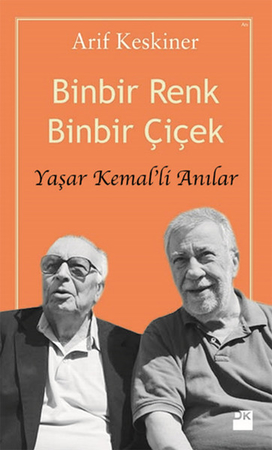 Binbir Renk Binbir Çiçek  Yaşar Kemal'li Anılar