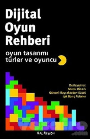 Dijital Oyun Rehberi  Oyun Tasarımı, Türler ve Oyuncu