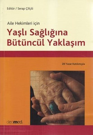Aile Hekimleri İçin Yaşlı Sağlığına Bütüncül Yaklaşım