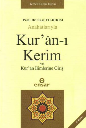 Anahatlarıyla Kur'an I Kerim Ve Kuran İlimlerine Giriş