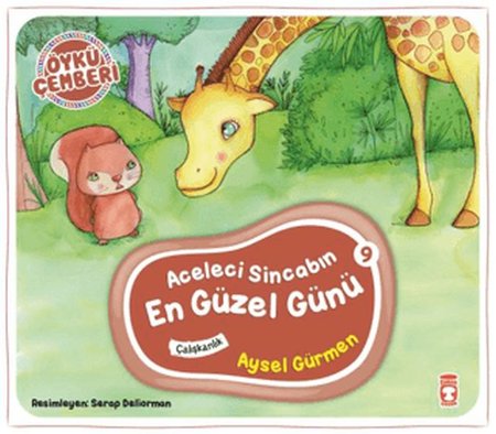 Öykü Çemberi 9: Aceleci Sincabın En Güzel Günü