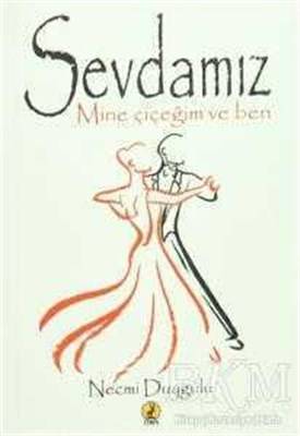 Sevdamız Mine Çiçeğim Ve Ben