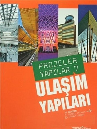 Projeler Yapılar 7 Ulaşım Yapıları / 11 Ülkeden, 17 Mimari Anlayış, 26 Ulaşım Yapısı