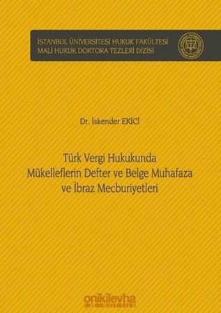 Türk Vergi Hukukunda Mükelleflerin Defter Ve Belge Muhafaza Ve İbraz Mecburiyetleri