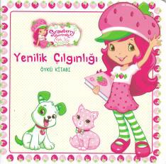 Çilek Kız - Yenilik Çılgınlığı Öykü Kitabı