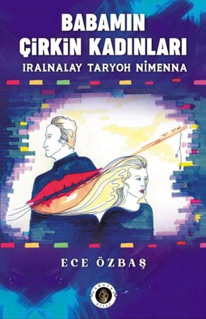 Babamın Çirkin Kadınları