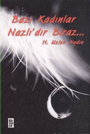 Bazı Kadınlar Nazlı'dır Biraz