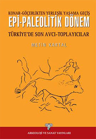 Epi-Paleolitik Dönem Türkiye'de Son Avcı Toplayıcılar