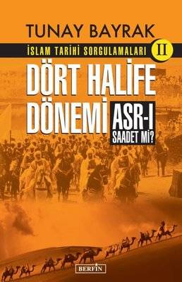 Dört Halife Dönemi - İslam Tarihi Sorgulamaları 2