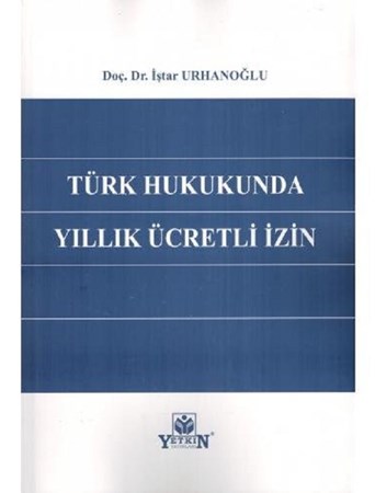 Türk Hukukunda Yıllık Ücretli İzin