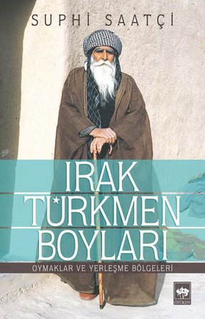 Irak Türkmen Boyları  Oymaklar ve Yerleşme Bölgeleri