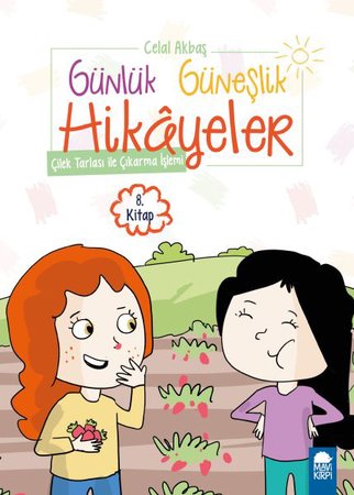 Çilek Tarlası ile Çıkarma İşlemi - Günlük Güneşlik Hikayeler - 1. Sınıf