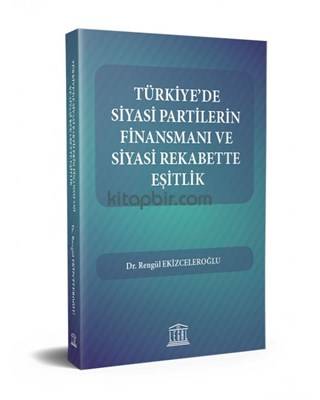 Türkiye'de Siyasi Partilerin Finansmanı Ve Siyasi Rekabette Eşitlik