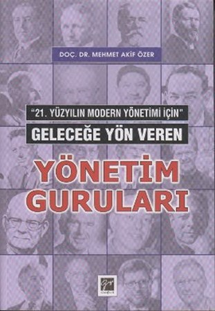 21. Yüzyılın Modern Yönetimi İçin Geleceğe Yön Veren Yönetim Guruları