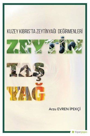 Zeytin Taş Yağ Kuzey Kıbrıs'ta Zeytinyağı Değirmenleri