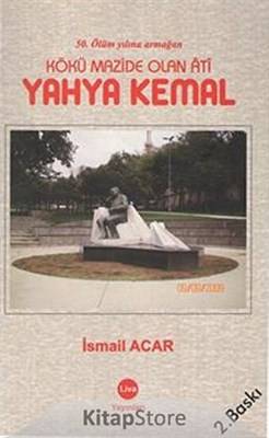 Kökü Mazide Olan Ati Yahya Kemal